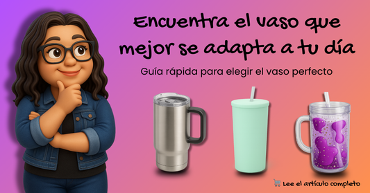 Cómo elegir el vaso perfecto para ti