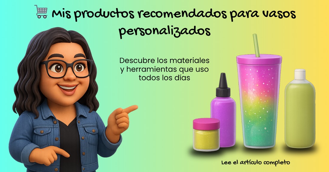 🛒 Mis productos recomendados para vasos personalizados
