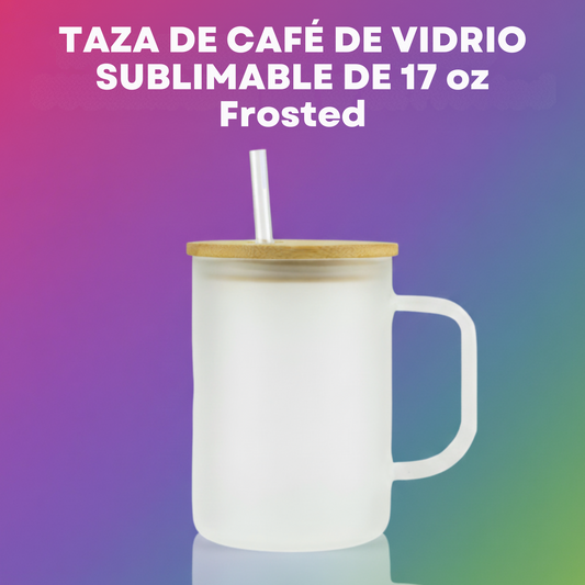 Taza de Café de Vidrio Sublimable de 17 oz Frosted!